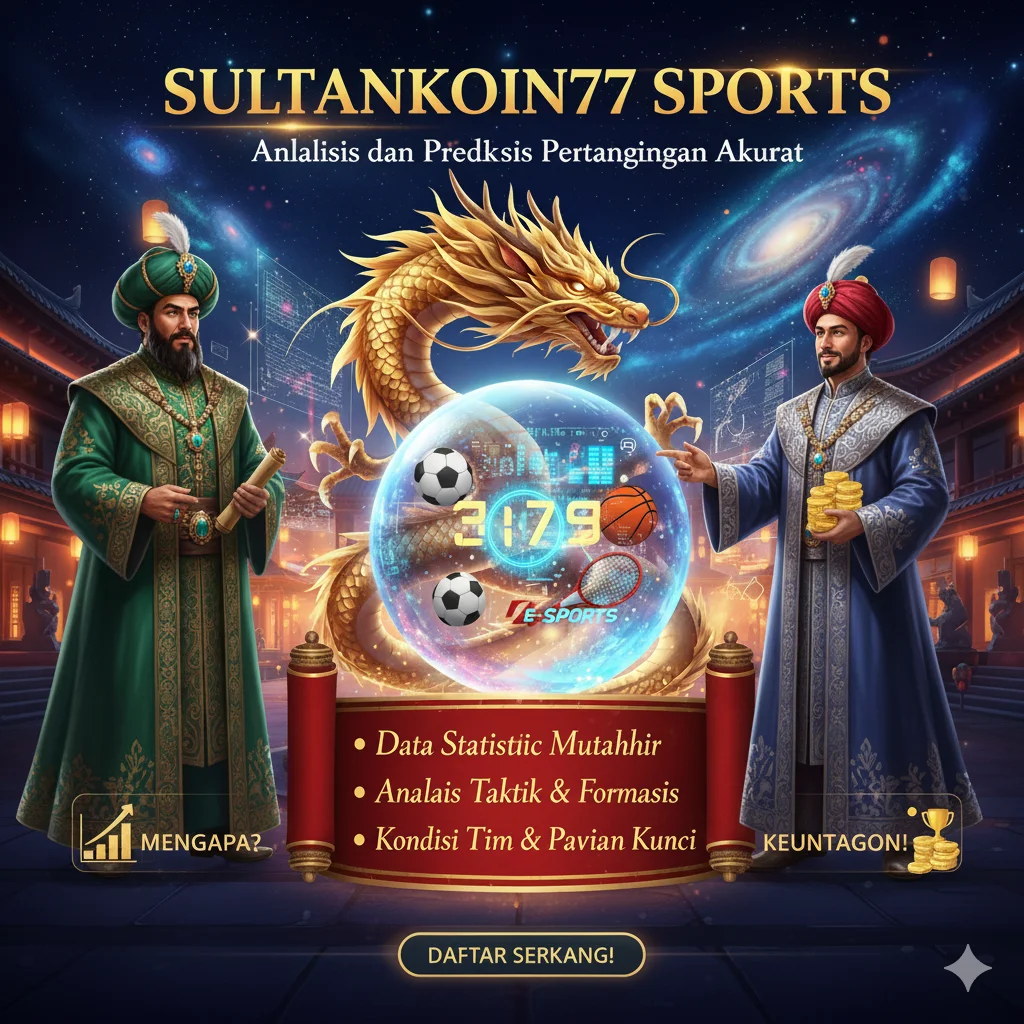 SULTANKOIN77 SPORTS – Analisis dan Prediksi